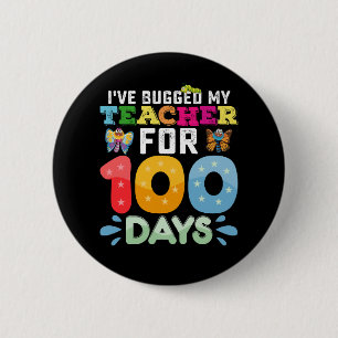 Badge Rond 5 Cm J'ai embêté mon professeur pendant 100 jours de bu