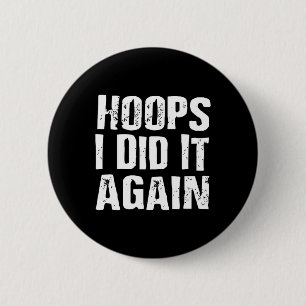 Badge Rond 5 Cm J'Ai Encore Fait Basketball Amusant