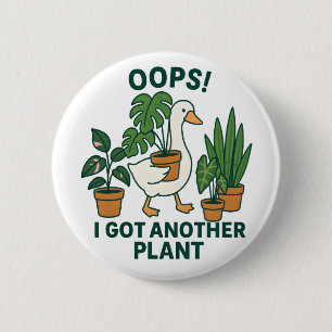Badge Rond 5 Cm J'ai Encore Une Plante Mignonne Oie Idiote Amoureu