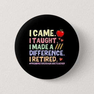 Badge Rond 5 Cm J'ai enseigné, je suis à la retraite - Fière journ