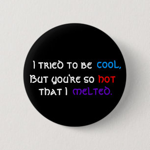 Badge Rond 5 Cm J'ai essayé d'être, se refroidir, mais vous ête