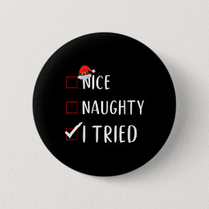 Badge Rond 5 Cm J'Ai Essayé Nice Naughty List Drôle Noël Pour Les 