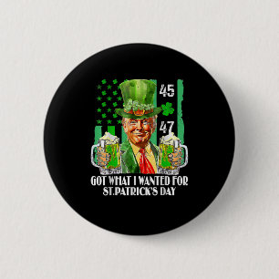 Badge Rond 5 Cm J'ai eu ce que j'ai Recherché pour la Saint Patric