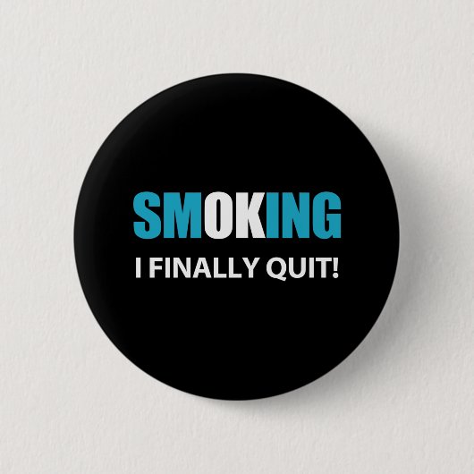 Badge Rond 5 Cm J'Ai Finalement Quitté - Arrêté de fumer Récompens (Devant)
