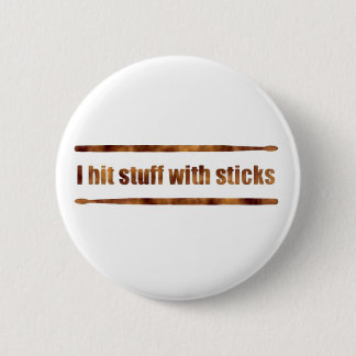 Badge Rond 5 Cm J'ai frappé la substance avec le bouton de bâtons