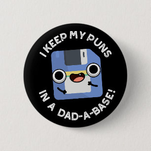 Badge Rond 5 Cm J'Ai Gardé Mes Puns Dans Un Papa-A-Base Pun Dark B