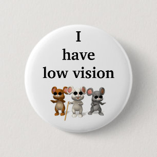 Badge Rond 5 Cm J'ai la basse vision