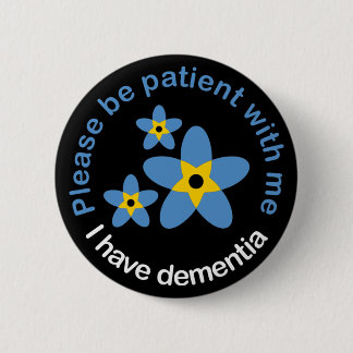 Badge Rond 5 Cm J'ai la démence Oubliez-moi non