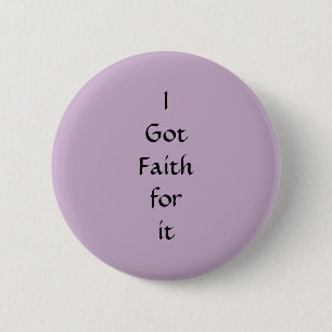 Badge Rond 5 Cm J'ai la foi pour le bouton
