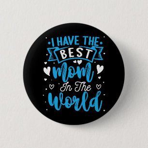 Badge Rond 5 Cm J'Ai La Meilleure Maman Au Monde Toddler Boy Mothe
