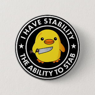 Badge Rond 5 Cm J'Ai La Stabilité De Stab Funny
