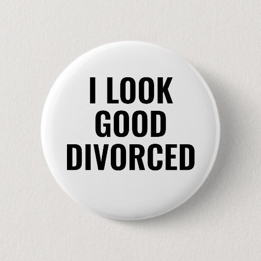 Badge Rond 5 Cm J'Ai L'Air Bon Bouton Divorcé (Devant)
