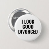 Badge Rond 5 Cm J'Ai L'Air Bon Bouton Divorcé (Devant & derrière)