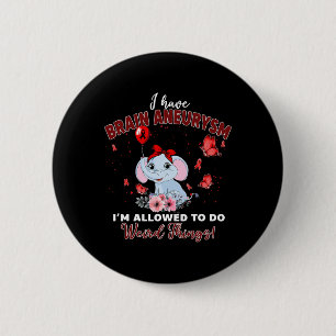 Badge Rond 5 Cm J'Ai L'Aneurysme Cerveau Elephant Autorisé À Faire