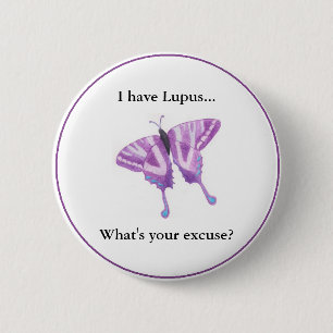 Badge Rond 5 Cm J'ai le lupus… ce qui est votre excuse ?