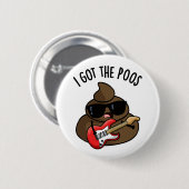 Badge Rond 5 Cm J'Ai Le Poos Funny Poop Blues Pun (Devant & derrière)