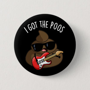 Badge Rond 5 Cm J'Ai Le Poos Funny Poop Blues Pun