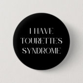 Badge Rond 5 Cm J'ai le syndrome de la Tourette (Devant)