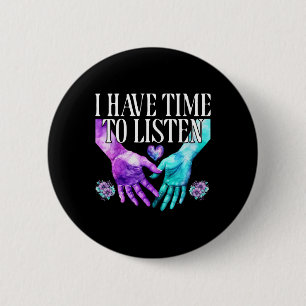 Badge Rond 5 Cm J'Ai Le Temps D'Écouter La Sensibilisation À La Pr