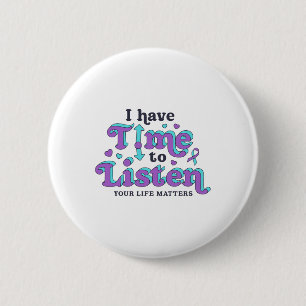 Badge Rond 5 Cm J'Ai Le Temps D'Écouter La Sensibilisation À La Pr
