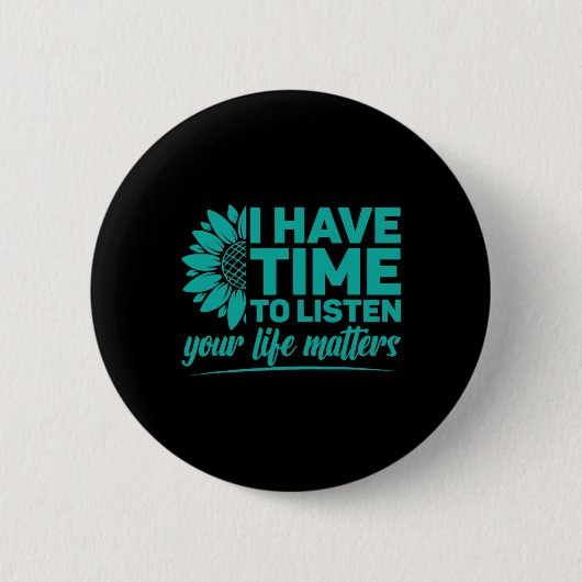 Badge Rond 5 Cm J'Ai Le Temps D'Écouter La Sensibilisation À La Pr (Devant)