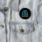 Badge Rond 5 Cm J'Ai Le Temps D'Écouter La Sensibilisation À La Pr (En situation)