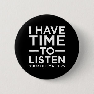 Badge Rond 5 Cm J'Ai Le Temps D'Écouter Le Soutien À La Sensibilis
