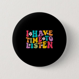 Badge Rond 5 Cm J'Ai Le Temps D'Écouter Le Suicide Du Mois De La S
