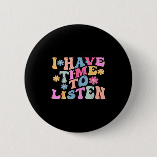 Badge Rond 5 Cm J'Ai Le Temps D'Écouter Le Suicide Du Mois De La S