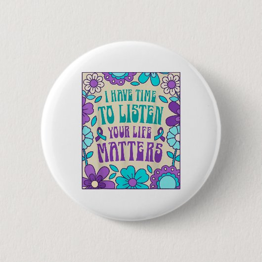 Badge Rond 5 Cm J'ai le temps d'écouter Prévention du suicide et s (Devant)