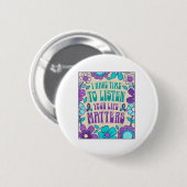 Badge Rond 5 Cm J'ai le temps d'écouter Prévention du suicide et s (Devant & derrière)