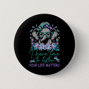 Badge Rond 5 Cm J'Ai Le Temps D'Écouter Problèmes De Vie Suicide