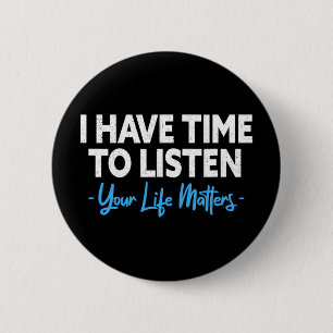 Badge Rond 5 Cm J'ai le temps d'écouter Santé mentale Prévention d