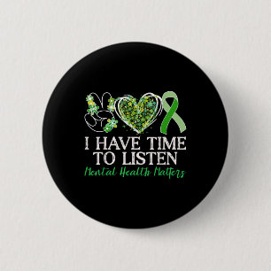 Badge Rond 5 Cm J'Ai Le Temps D'Écouter Sensibilisation À La Santé
