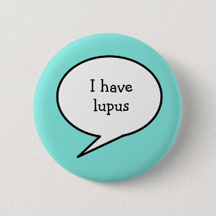 Badge Rond 5 Cm J'ai Lupus, bleu clair, conscience de maladie cach