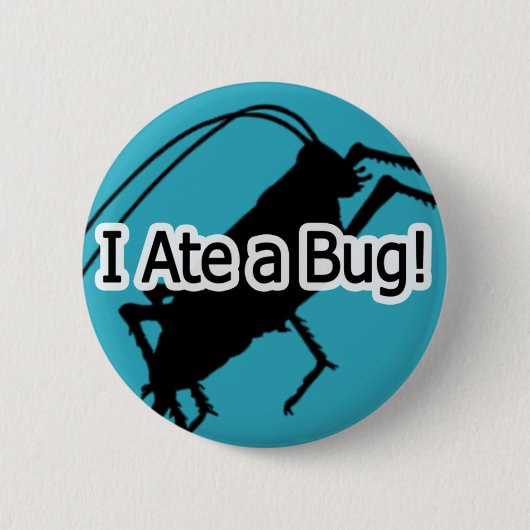 Badge Rond 5 Cm J'ai mangé un bouton d'insecte (Devant)