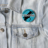Badge Rond 5 Cm J'ai mangé un bouton d'insecte (En situation)