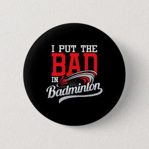 Badge Rond 5 Cm J'Ai Mis Bad In Badminton - Joueur Navette Oiseau 