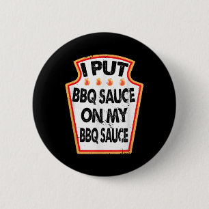 Badge Rond 5 Cm J'Ai Mis De La Sauce Barbecue Sur Ma Sauce Barbecu