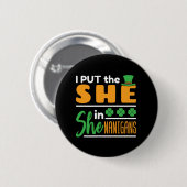 Badge Rond 5 Cm J'ai mis elle dans Shenanigans St patrick femmes (Devant & derrière)