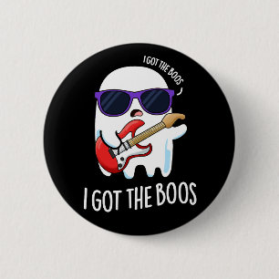 Badge Rond 5 Cm J'Ai Obtenu Boos Funny Music Ghost Pun Dark BG