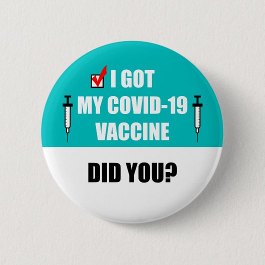Badge Rond 5 Cm J'Ai Obtenu Mon Vaccin Convid-19 Avez-Vous Turquoi (Devant)