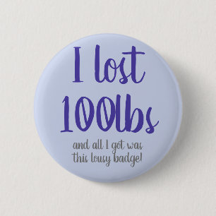 Badge Rond 5 Cm J'ai perdu l'insigne 100lbs