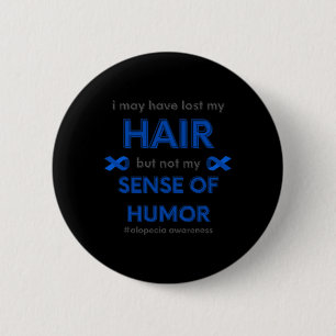 Badge Rond 5 Cm J'Ai Peut-Être Perdu Mes Cheveux Amusants Alopecia