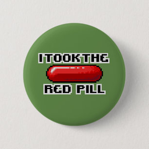 Badge Rond 5 Cm J'Ai Pris La Pilule Rouge