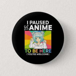 Badge Rond 5 Cm J'Ai Pris Mon Anime Pour Être Ici Kawaii Manga Ani