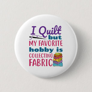 Badge Rond 5 Cm J'Ai Quilté Mais Mon Hobby Préféré Est La Coll