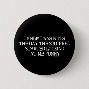 Badge Rond 5 Cm J'ai su que j'étais Nuts