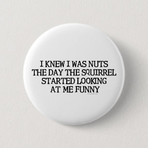 Badge Rond 5 Cm J'ai su que j'étais Nuts