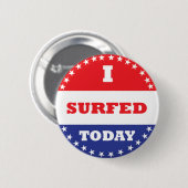 Badge Rond 5 Cm J'ai surfé aujourd'hui (Devant & derrière)